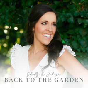 Album Back to The Garden from Shelly E. Johnson