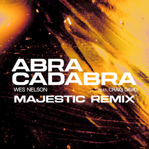 ดาวน์โหลดและฟังเพลง Abracadabra ft. Craig David (Majestic House Dub Remix) พร้อมเนื้อเพลงจาก Wes Nelson