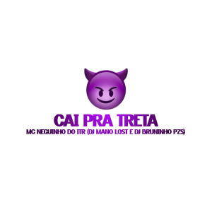 Dj Bruninho Pzs的專輯Cai pra Treta (Explicit)