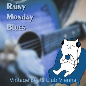 Listen to Rainy Monday Blues song with lyrics from Vintage Beats Club Vienna