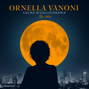 Ornella Vanoni的專輯Calma rivoluzionaria (Live 2023)