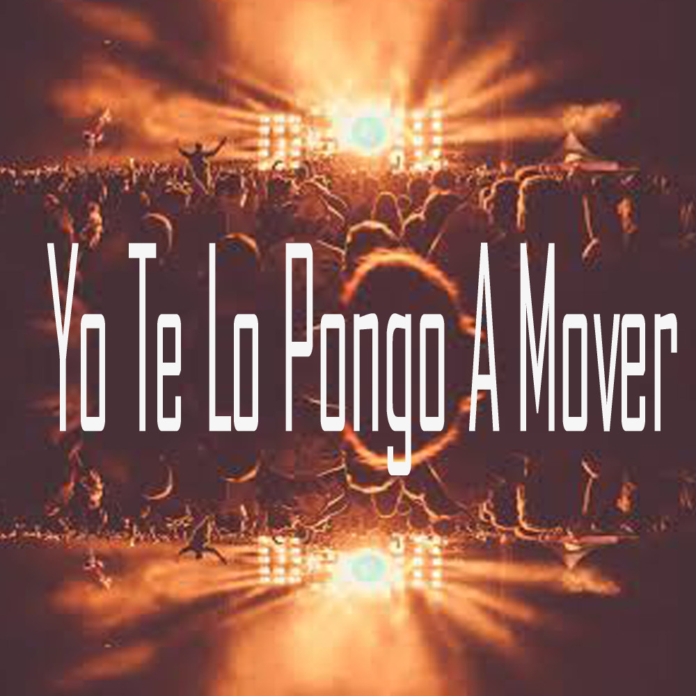 Yo Te Lo Pongo a Mover