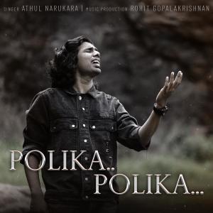 Album Polika Polika (feat. Rohit Gopalakrishnan) oleh Athul Narukara