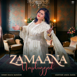 Shazia Manzoor的專輯Zamaana (Unplugged)