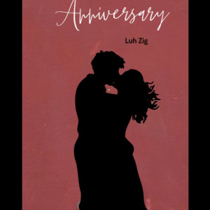 Luh Zig的专辑Anniversary (Explicit)