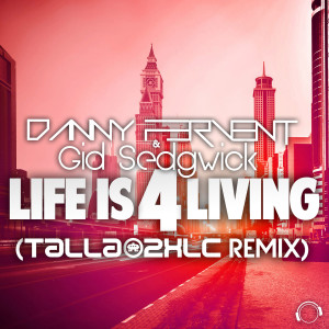 Dengarkan Life Is 4 Living (Talla 2XLC Remix) lagu dari Danny Fervent dengan lirik
