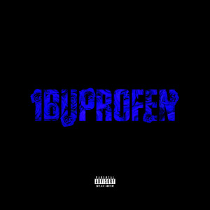 Listen to IBUPROFEN (Explicit) song with lyrics from Eves Laurent