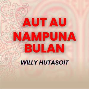 Album Aut Au Nampuna Bulan oleh Willy Hutasoit