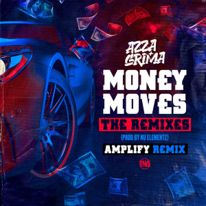 Album Money Moves (Amplify Remix) (Explicit) oleh Grima x Azza