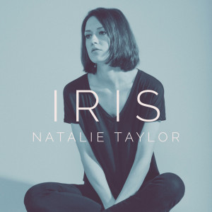 Listen to Iris song with lyrics from Natalie Taylor