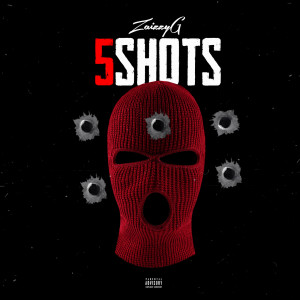 收聽ZaizzyG的5 Shots (Explicit)歌詞歌曲