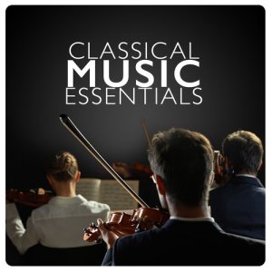อัลบัม Classical Music Essentials ศิลปิน Classical Essentials