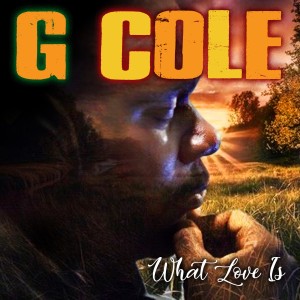 收聽G Cole的What Love Is歌詞歌曲