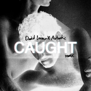 Album Caught (Autarkic Remix) from 
