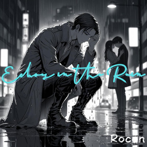 Listen to Echoes in the Rain song with lyrics from Rocon