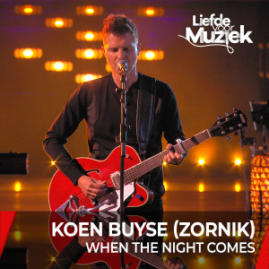 ดาวน์โหลดและฟังเพลง When The Night Comes (Live - uit Liefde Voor Muziek) พร้อมเนื้อเพลงจาก Zornik