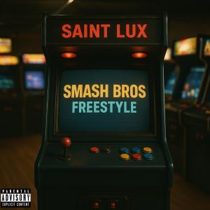 收聽Saint Lux的SMASH BROS FREESTYLE (Explicit)歌詞歌曲