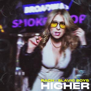 Higher (feat. Slavic Boys) dari Rach