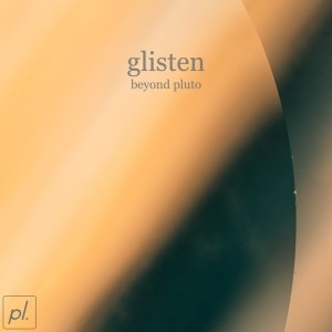 Listen to Glisten song with lyrics from Beyond Pluto