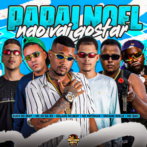 Listen to Papai Noel Não Vai Gostar (Explicit) song with lyrics from Gelado No Beat