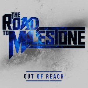 The Road To Milestone的專輯Out of Reach
