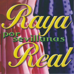收聽Raya Real的La Primera Vez: Qué Bonita la Marisma / Mi Orgullo Es Ser Marismeño / Tú Me Haces Llorar / Sevilla Es la Gloria de los Cielos歌詞歌曲