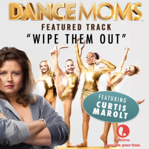 ดาวน์โหลดและฟังเพลง Wipe Them Out (From "Dance Moms") พร้อมเนื้อเพลงจาก Curtis Marolt