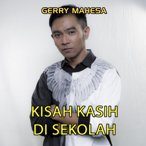 Dengarkan Kisah Kasih Disekolah lagu dari Gerry Mahesa dengan lirik