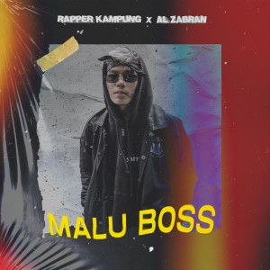 Listen to Malu Boss song with lyrics from Rapper Kampung
