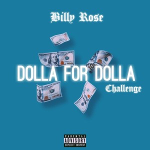 Listen to Dolla For Dolla Challenge (Explicit) song with lyrics from Billy Rose