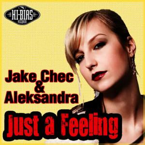 Jake Chec & Aleksandra的專輯Just A Feeling