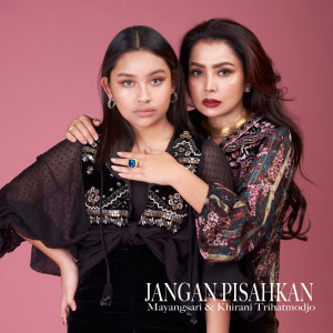 Listen to Jangan Pisahkan song with lyrics from Mayangsari