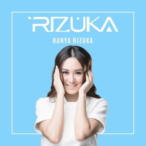 อัลบัม Hanya Rizuka ศิลปิน Rizuka