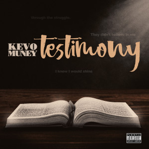 ดาวน์โหลดและฟังเพลง Testimony (Explicit) พร้อมเนื้อเพลงจาก Kevo Muney
