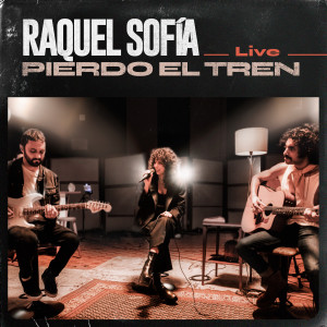 Raquel Sofía的專輯Pierdo El Tren (Live)