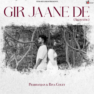 Listen to Gir Jaane De (Acoustic) song with lyrics from Prabhanjan