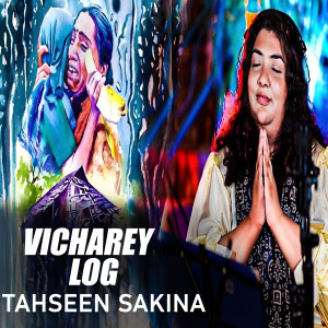 Listen to Vicharey Log song with lyrics from Tahseen Sakina