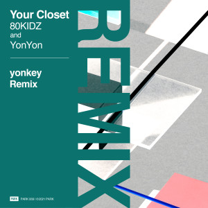 Album Your Closet (yonkey Remix) from 80kidz