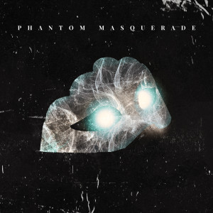 Listen to That One song with lyrics from Phantom Masquerade