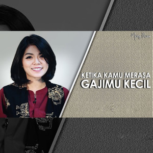 收听Merry Riana的Ketika Kamu Merasa Gajimu Kecil歌词歌曲