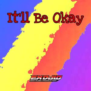 It'll Be Okay dari EX DJ ID