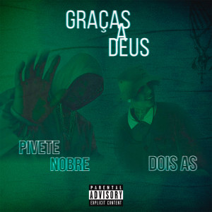 ดาวน์โหลดและฟังเพลง Graças a Deus (Freestyle) พร้อมเนื้อเพลงจาก Dois As