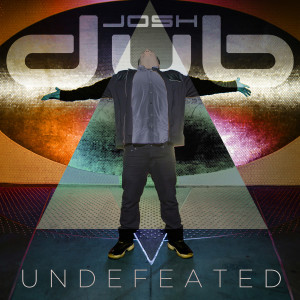 收聽Josh Dub的Undefeated歌詞歌曲