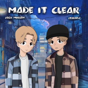 Dengarkan lagu Made It Clear (Explicit) nyanyian Jack Mullen dengan lirik