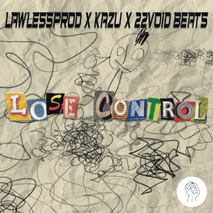 Dengarkan lagu Lose Control nyanyian LawlessProd dengan lirik