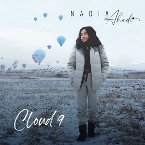 收聽Nadia Ahadi的Cloud 9歌詞歌曲
