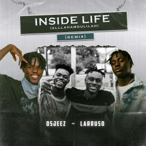 Listen to Inside Life (Allahamdulilah!) [Remix] (Explicit) (Remix|Explicit) song with lyrics from Osjeez