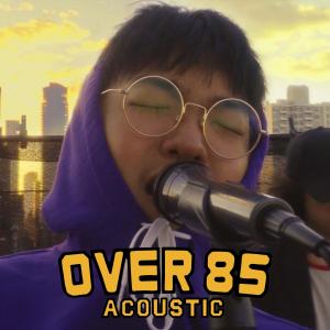ดาวน์โหลดและฟังเพลง Over 85 (Live Version) (Explicit) (Live Version|Explicit) พร้อมเนื้อเพลงจาก Hojean