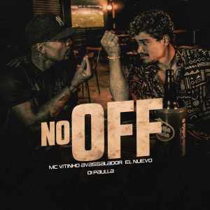 Dengarkan No Off (Explicit) lagu dari MC Vitinho Avassalador dengan lirik