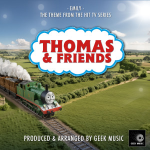 อัลบัม Emily (From "Thomas & Friends") ศิลปิน Geek Music
